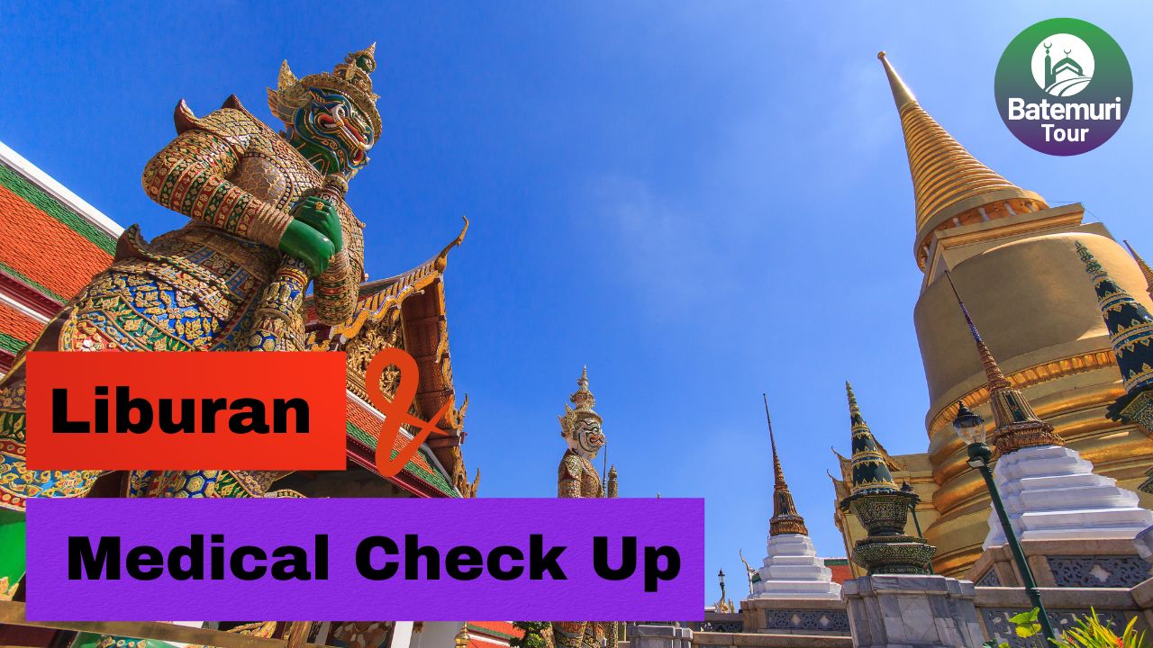  Rasakan Indahnya Liburan Sekaligus Melakukan Medical Check-Up di Bangkok